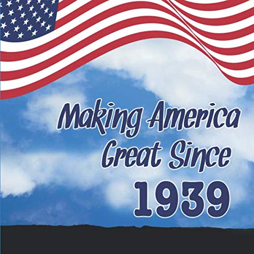 Making America Great Since 1939: 80th Birthday Guest Book for Men and Women Born in 1939 - Funny 80th Bday Party Sign in Book for Republicans or ... Name and Address (112 Pages - 8.25 x 8.25) Hobbies & Crafts