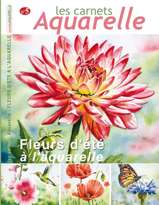 Les carnets aquarelle n°5: peindre les fleurs d'été à l'aquarelle book