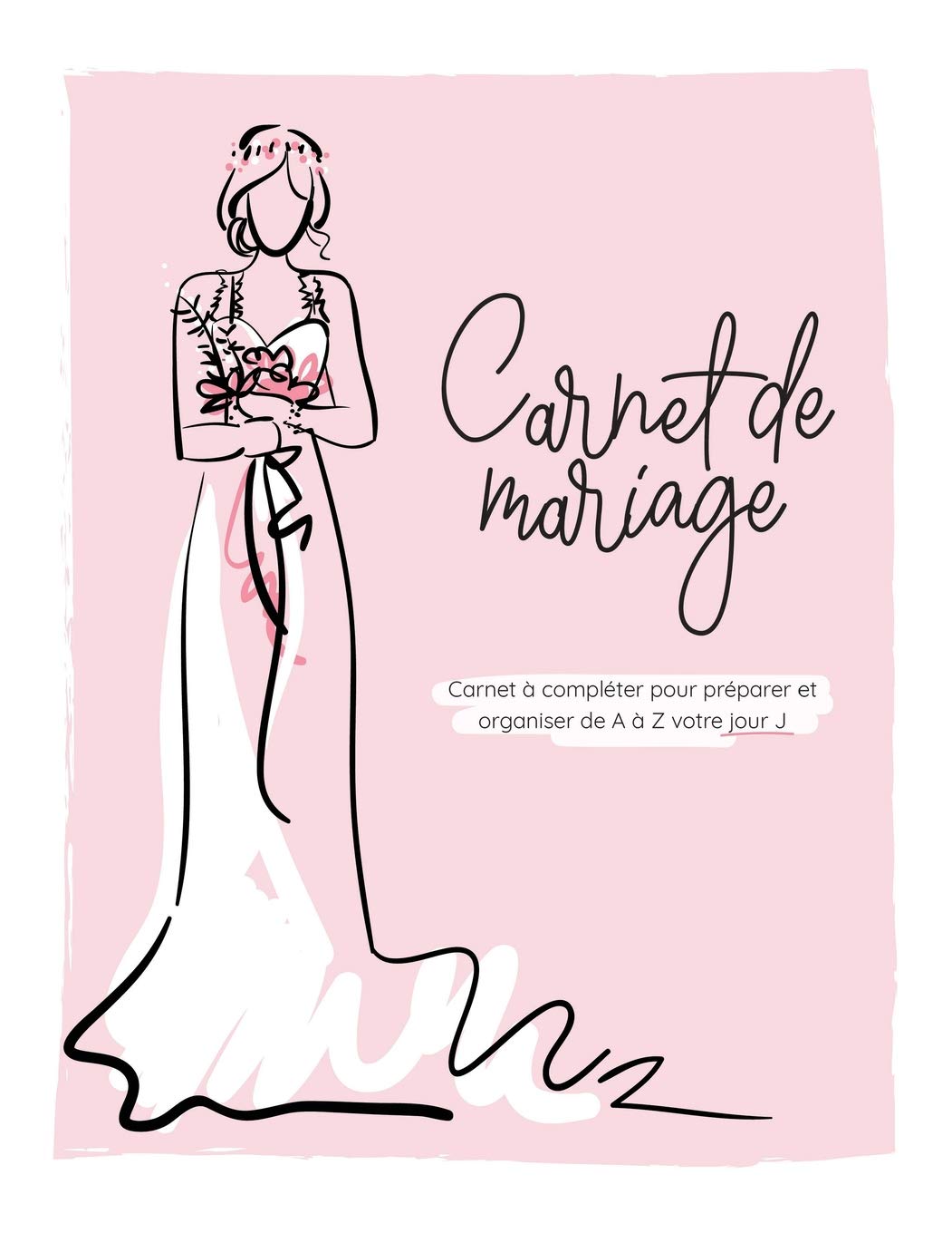 Carnet de mariage | Carnet à compléter pour préparer et organiser de A à Z votre jour J: Wedding planner, 22x28cm, rose book