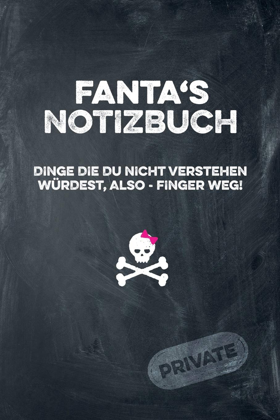 Fanta's Notizbuch Dinge die du nicht verstehen würdest, also - Finger weg!: liniertes Notizheft / Tagebuch mit coolem Cover und 108 Seiten A5+ (229 x 152mm) Non-fiction