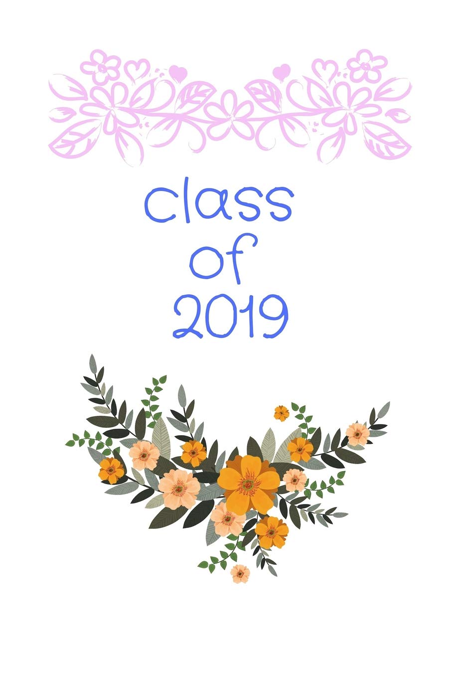 Class of 2019: Graduation Journals for Class of 2019 book