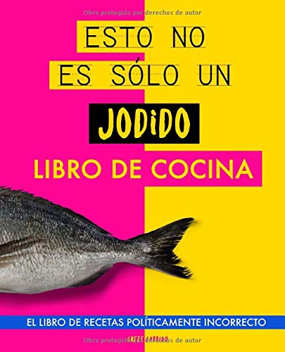 Esto no es sólo un jodido libro de cocina: El libro de recetas políticamente incorrecto. Libro de cocina original. Regalo original. Libro de recetas ... Regalo para jóvenes. Regalo para novio Cooking & Enjoying