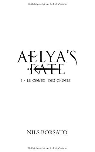 Aelya's Fate: Le cours des choses book