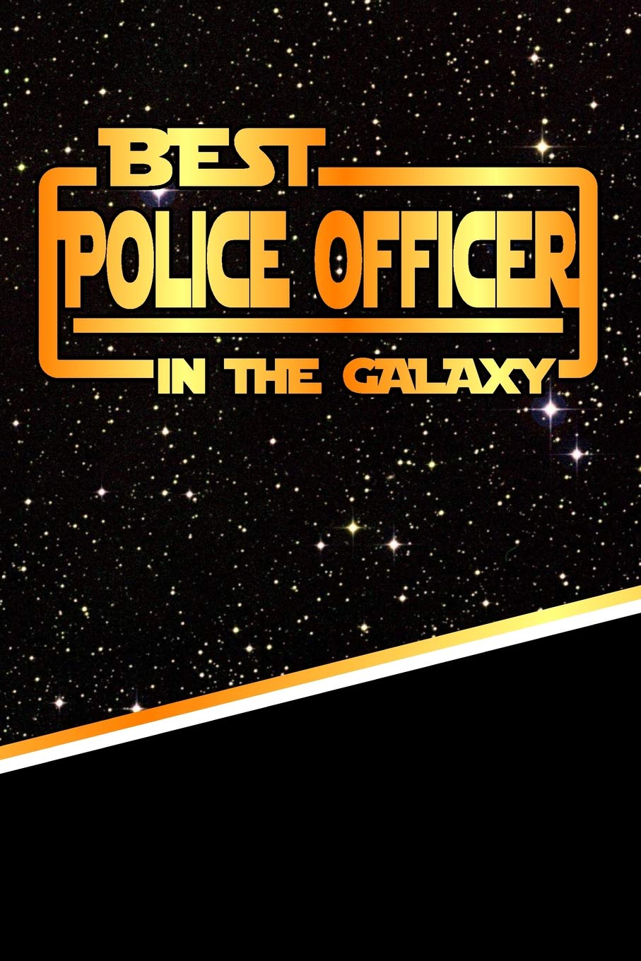 The Best Police Officer In The Galaxy: Best Career in The Galaxy Journal Notebook log book is 120 pages 6"x9" Essays & Short Stories