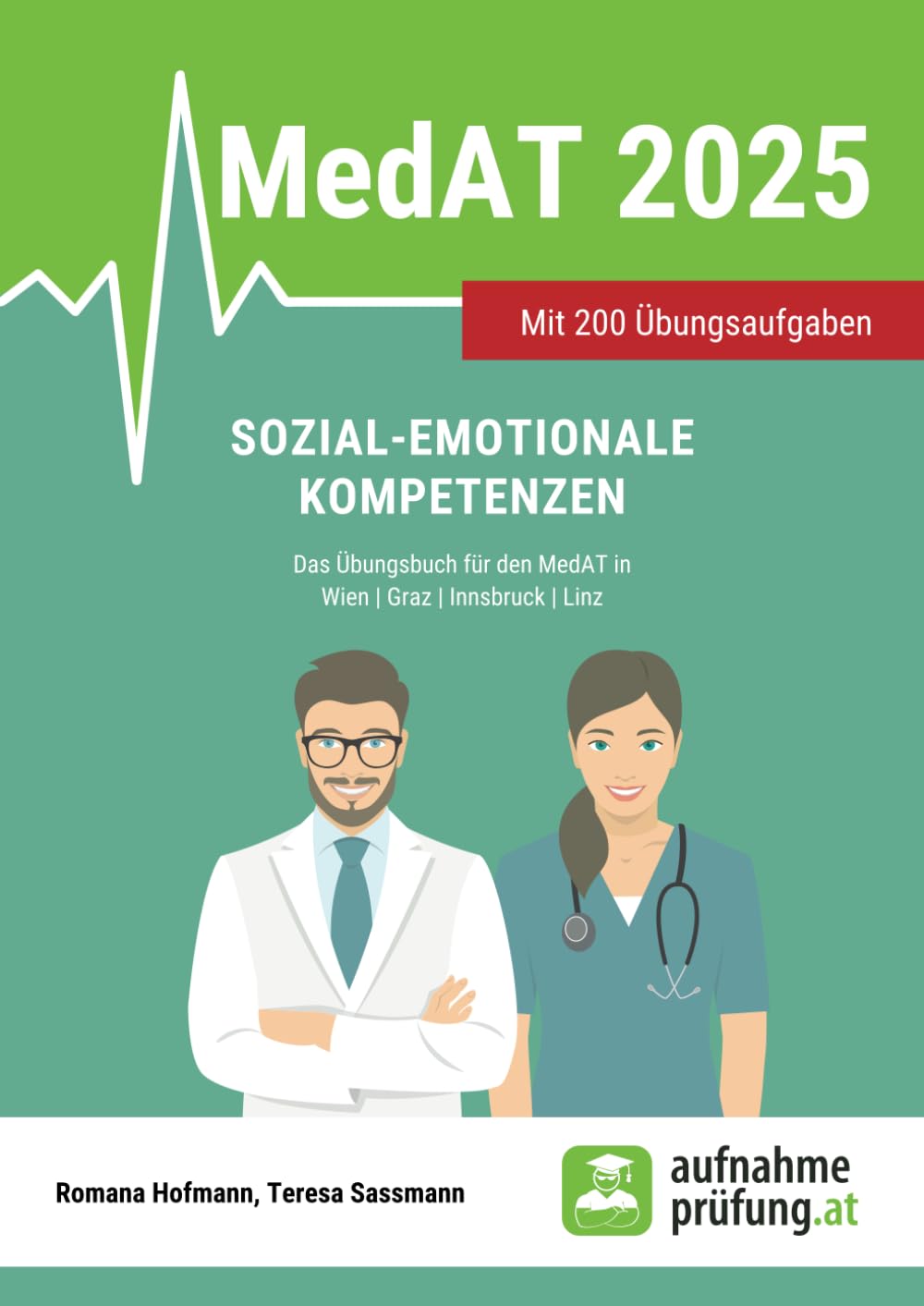 Sozial-emotionale Kompetenzen: Das Übungsbuch für den MedAT in Wien, Graz, Innsbruck, Linz Medicine