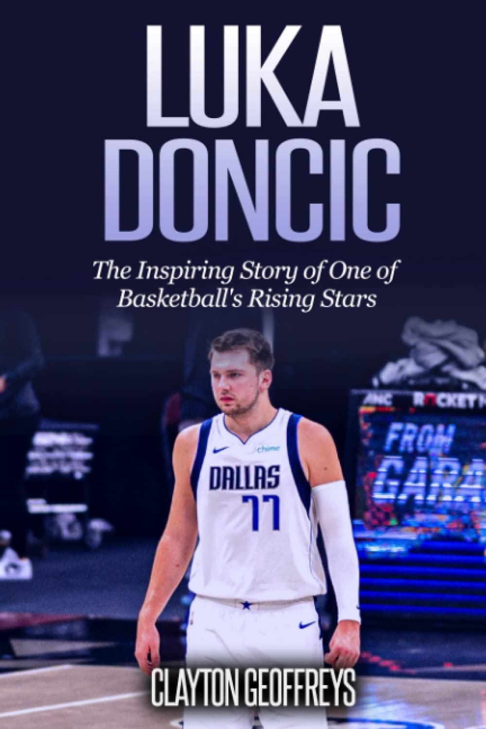 Luka Doncic: The Inspiring Story of One of Basketball's Rising Stars (Basketball Biography Books) Sports Books
