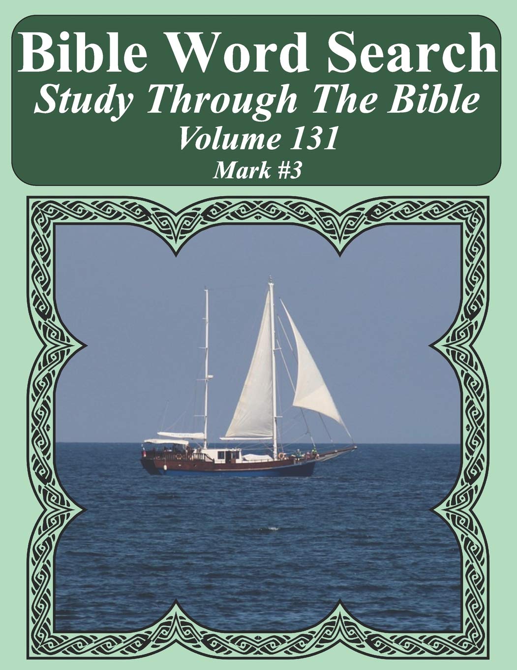 Bible Word Search Study Through The Bible: Volume 131 Mark #3 (Bible Word Search Puzzles For Adults Jumbo Large Print Sailboat Series, Band 131) Leisure & Fun