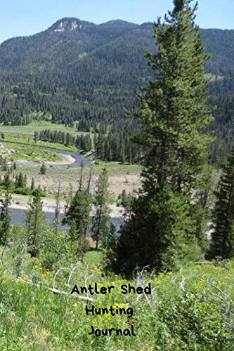 Antler Shed Hunting Journal: Shed Hunter’s Log Book - Keep Track of Where You Find Those Sheds! Essays & Short Stories
