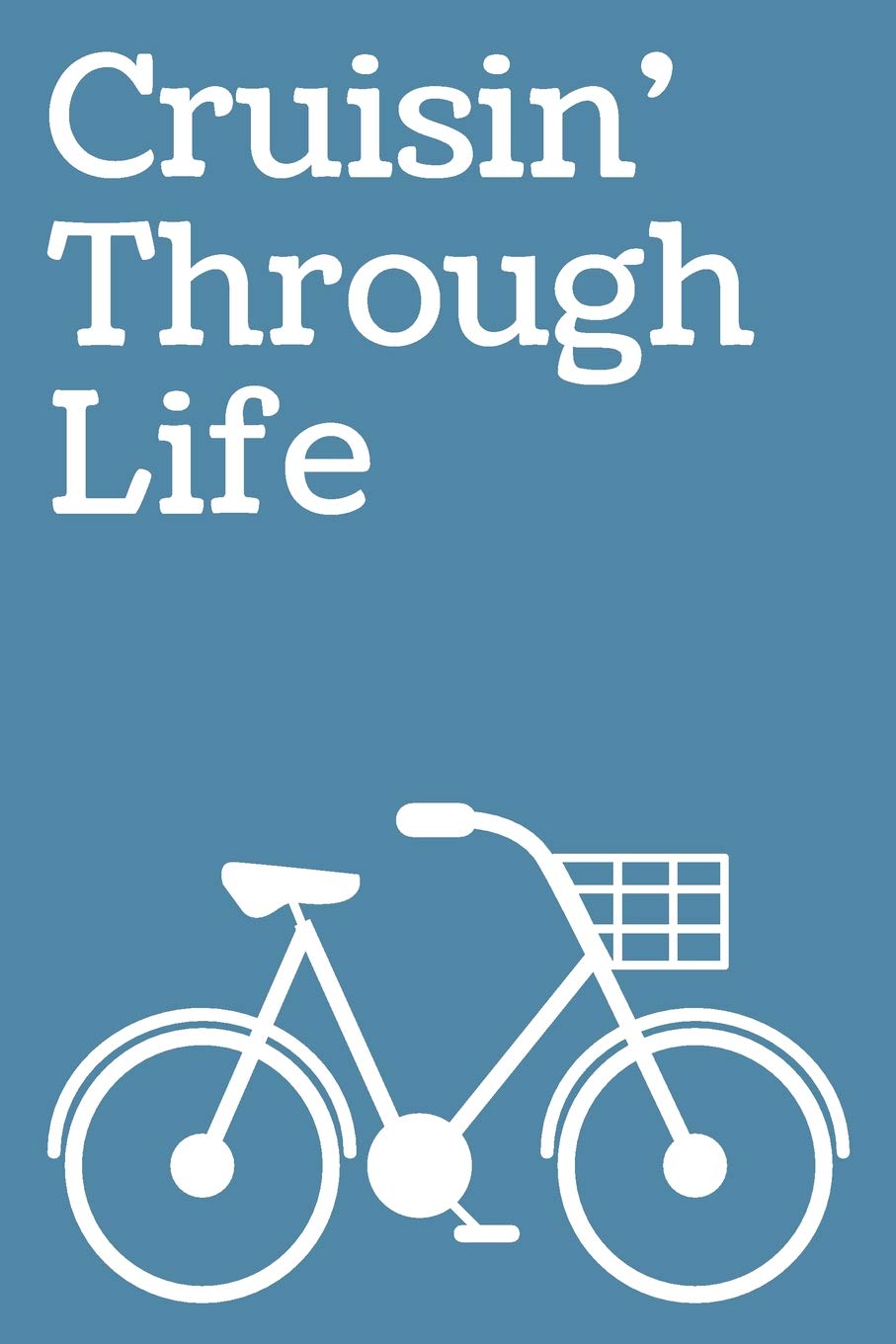 Cruising Through Life Journal: A Blank Lined Inspiration and Motivational Notebook for Cruising Business, Finance & Career