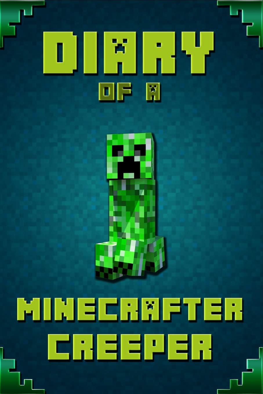Diary of A Minecrafter Creeper: Legendary Diary of Mysterious Creeper. Find out how Creeper spend his days, his plans, wishes and dreams. For All Minecrafters (Stories For Minecrafters, Band 3) Non-fiction
