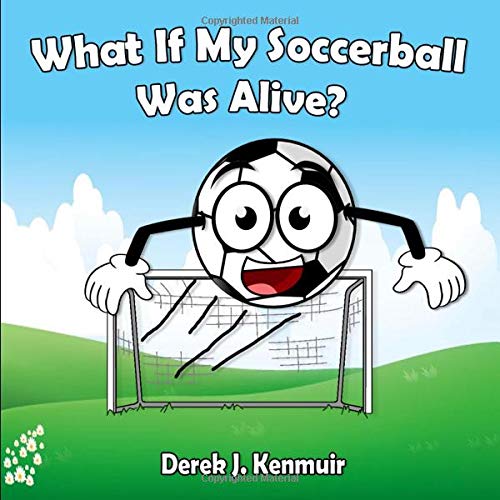What If My Soccerball Was Alive? Leisure & Fun