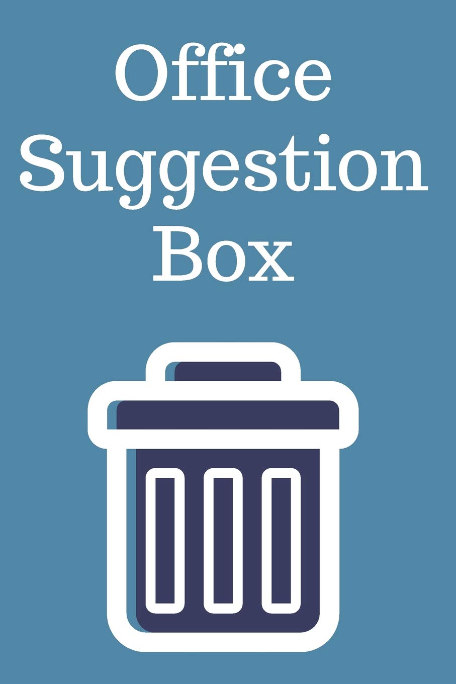Office Suggestion Box Journal: A Notebook for the Office in Lieu of an Actual Suggestion Box Business, Finance & Career