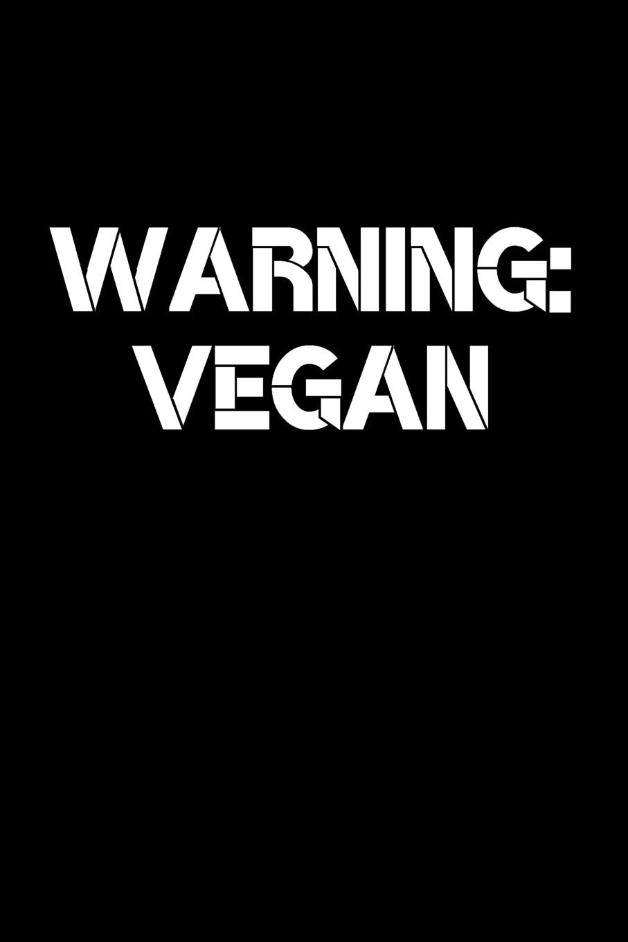 Warning Vegan Journal: A Blank Lined Notebook and Funny Saying Journal book