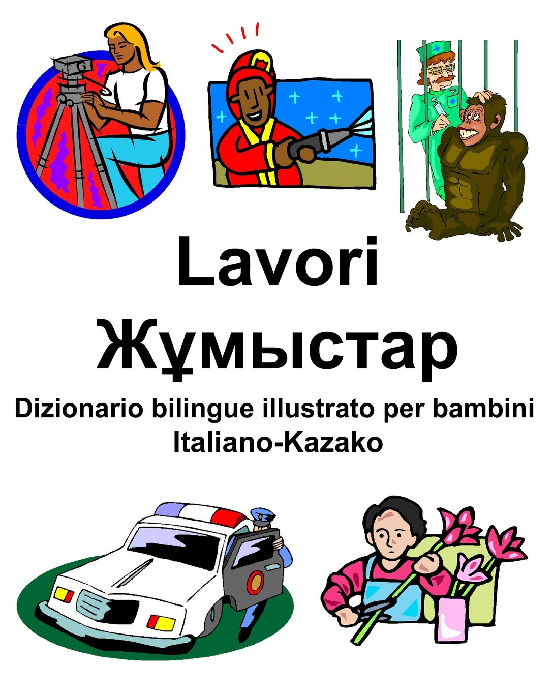 Italiano-Kazako Lavori/Жұмыстар Dizionario bilingue illustrato per bambini Foreign Languages ​​& Dictionaries