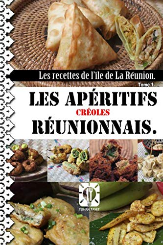 Les apéritifs réunionnais.: La cuisine réunionnaise. Tome 1 book