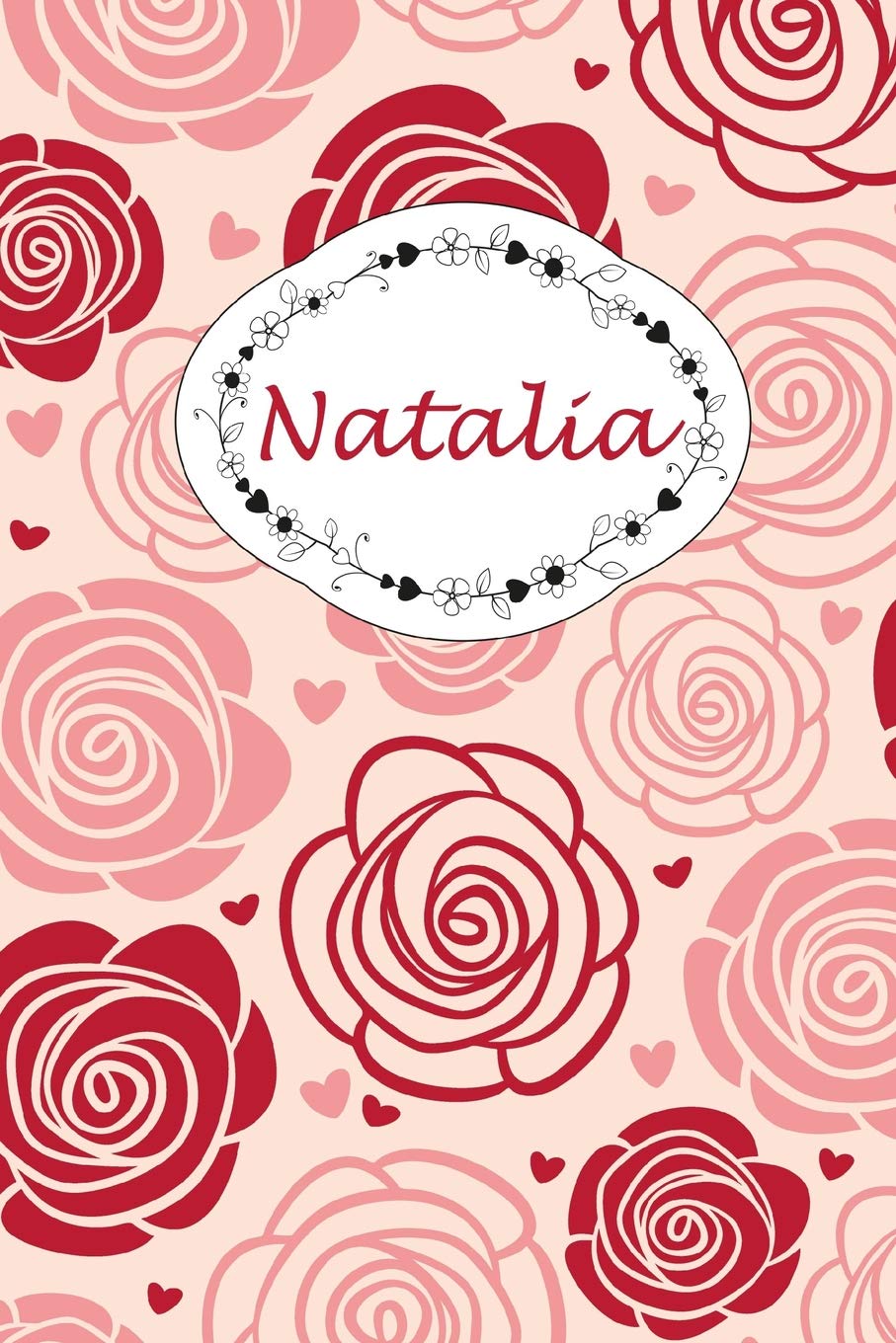 Natalia: Personalisiertes Notizbuch / 150 Seiten / Punktraster / DIN A5+ (15,24 x 22,86 cm) / Rosen Cover Design book