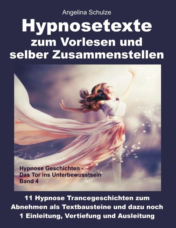 Hypnosetexte zum Vorlesen und selber Zusammenstellen: 11 Hypnose Trancegeschichten zum Abnehmen als Textbausteine und dazu noch 1 Einleitung, Vertiefung und Ausleitung Lifestyle