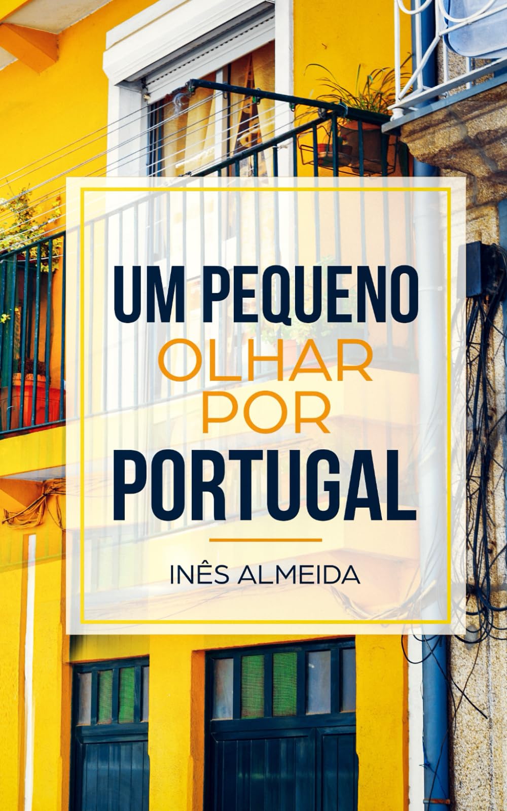 Um pequeno olhar por Portugal: Kurzgeschichten aus Portugal in einfachem Portugiesisch (Portugiesisch Lernen leicht gemacht: Einfache Geschichten aus Portugal, Brasilien und der Welt) Essays & Short Stories