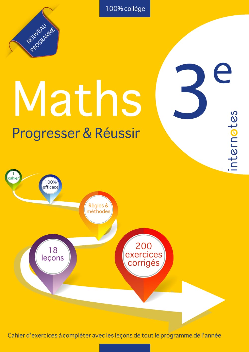 Maths 3e - Progresser & réussir (Tous les maths au collège - Progresser & réussir - Internotes, Band 4) Mathematics