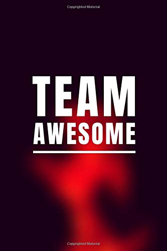 Team Awesome: Positive Notebook (110 Pages, 6 x 9) Lined Notebook - Team Gifts book