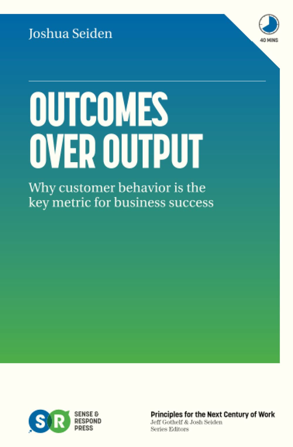 Outcomes Over Output: Why customer behavior is the key metric for business success Business, Finance & Career
