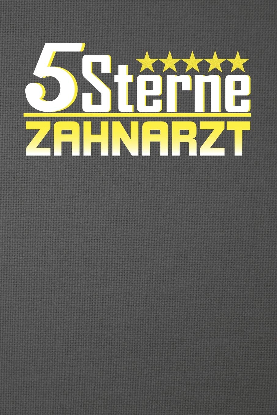 5 Sterne Zahnarzt: Punktiertes Notizbuch mit 120 Seiten zum festhalten für alle Notizen, Termine, Listen und vieles mehr - Ebenfalls eine tolle und lustige Geschenkidee book