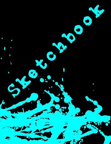 Black And Aqua Sketchbook: Colourful and bright, as your world should be. Books