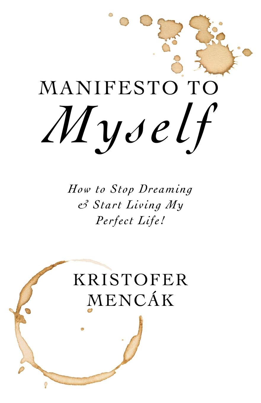 Manifesto to Myself: How to stop dreaming and start living my perfect life! Health, Nutrition & Fitness