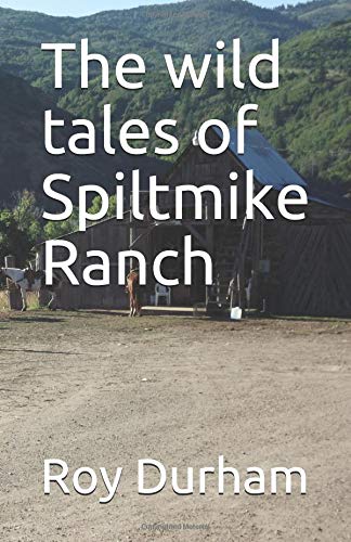 The wild tales of Spiltmike Ranch Action & Adventure