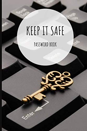 Keep it Safe Password Book: Funny and awesome Notebook 6" x 9" 100 pages to keep in a safe place all your passwords. Good and convenient size to take ... to your virtual life, to your internet world. Computer Science