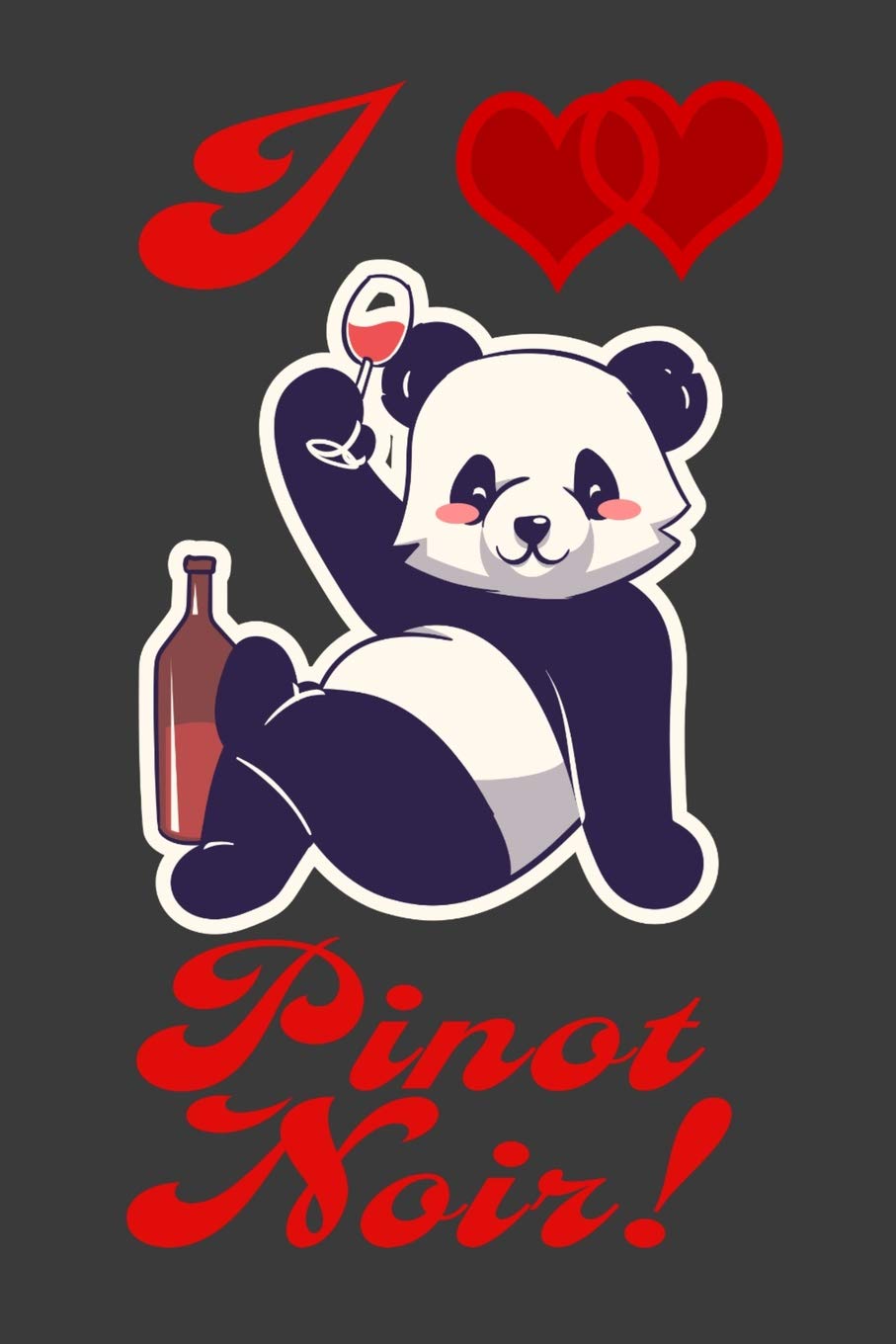 I Love Pinot Noir!: 6" x 9" Notebook, 130 lined pages Leisure, Home & Garden