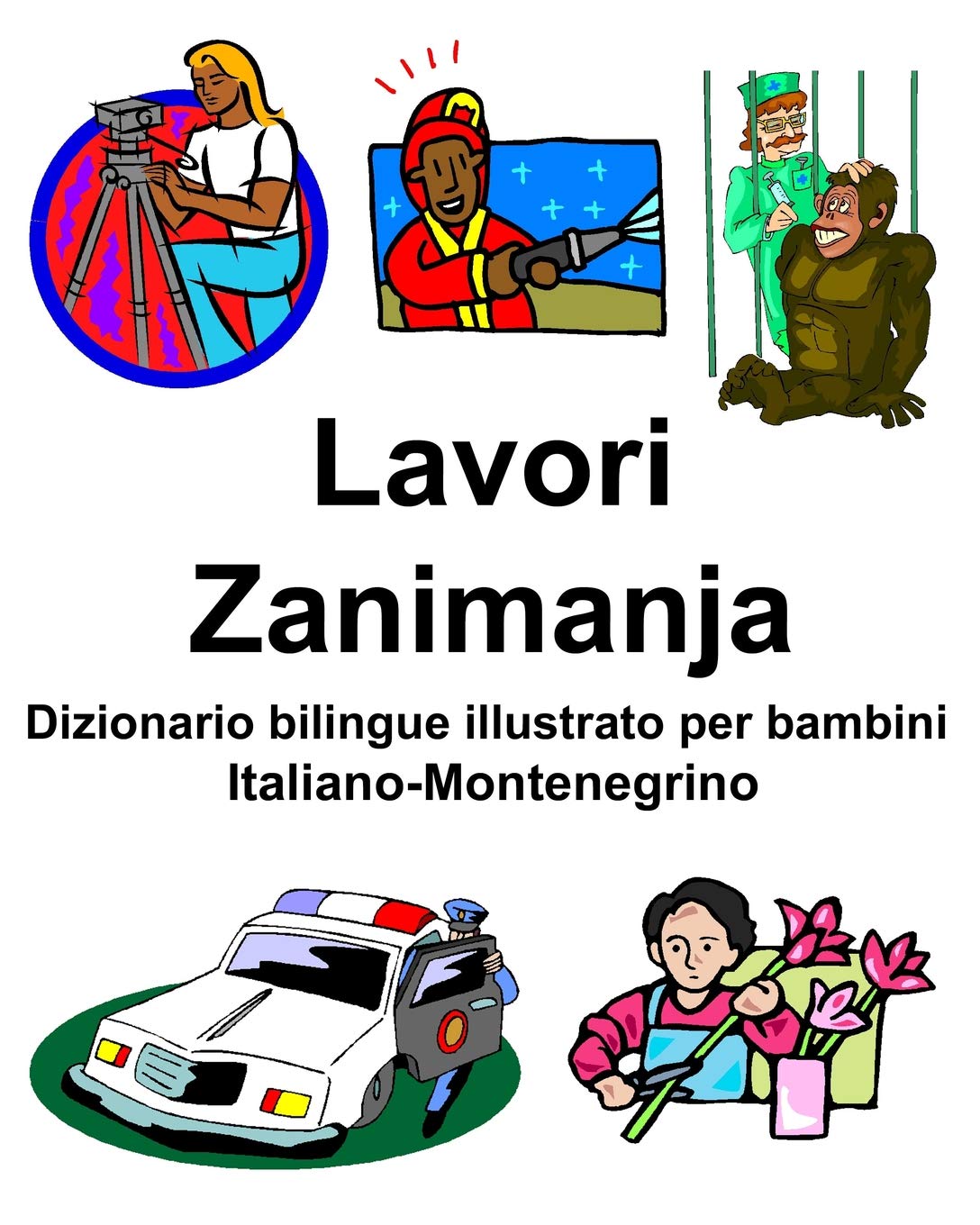 Italiano-Montenegrino Lavori/Zanimanja Dizionario bilingue illustrato per bambini Politics & History