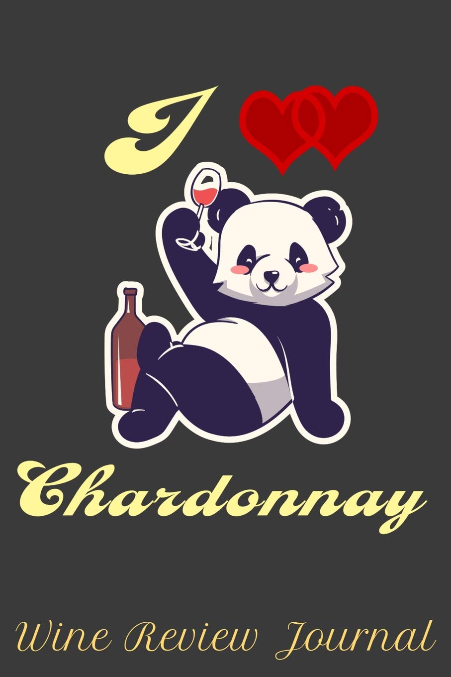 I Love Chardonnay Wine Review Journal: 6" x 9" Notebook, 130 lined pages Leisure, Home & Garden