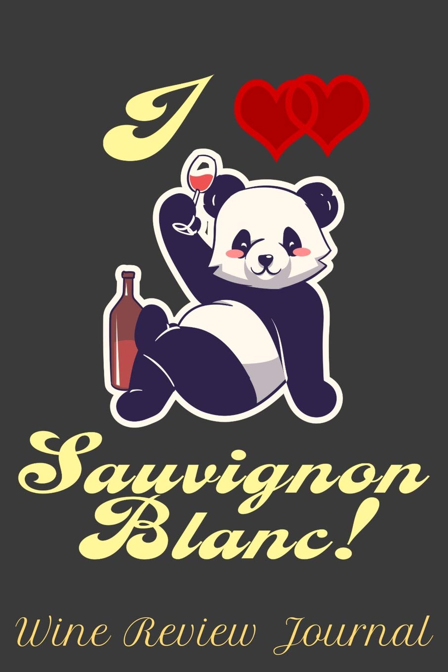 I Love Sauvignon Blanc! Wine Review Journal: 6" x 9" Notebook, 130 lined pages Leisure, Home & Garden