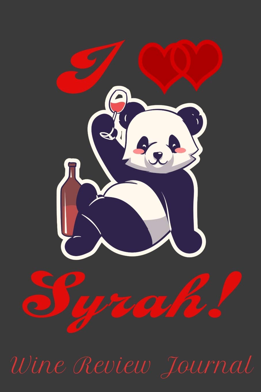 I Love Syrah! Wine Review Journal: 6" x 9" Notebook, 130 lined pages Leisure, Home & Garden