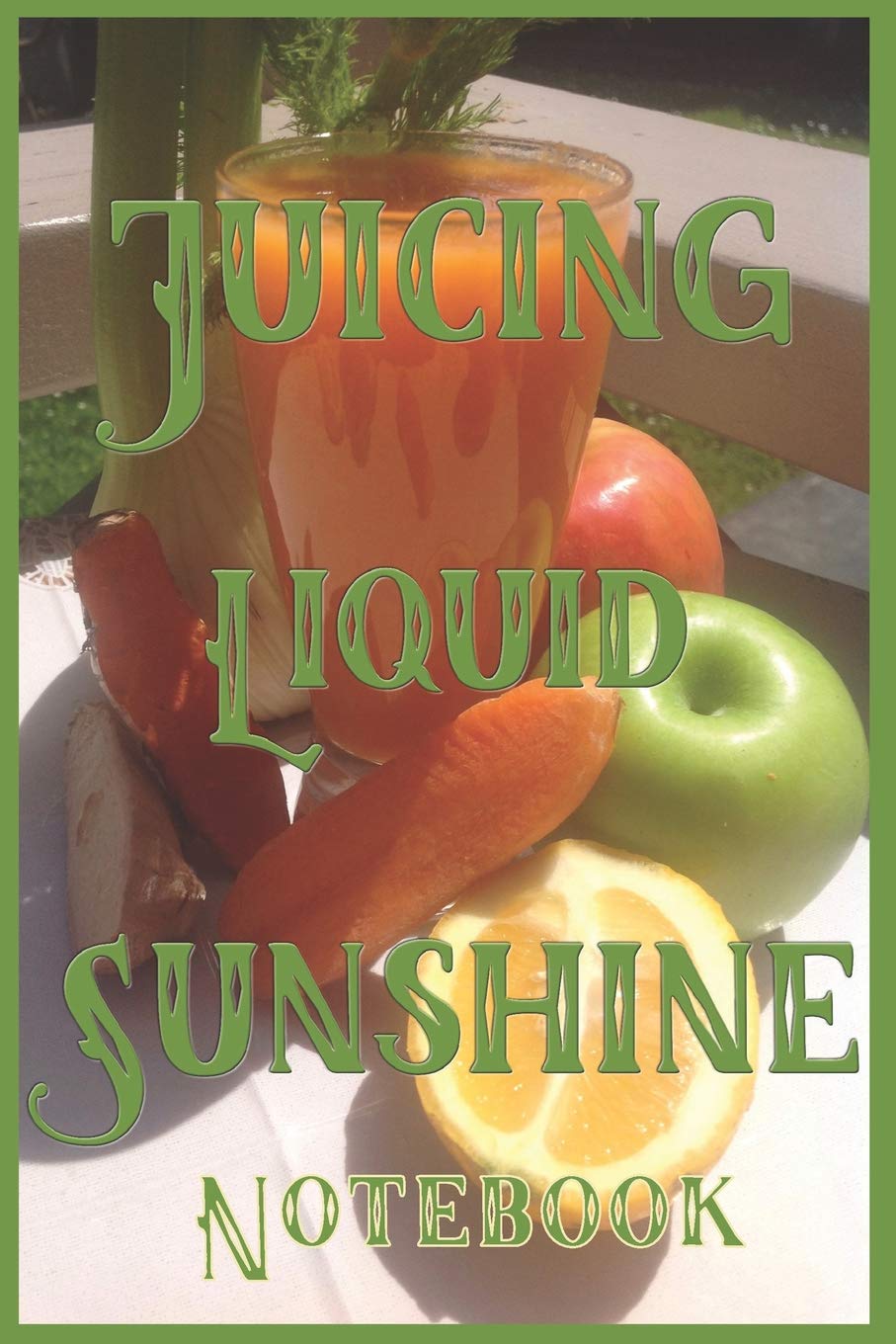 Juicing Liquid Sunshine Notebook: This great little bright green lined notebook is a handy size for all of your juicy stuff. Easy to find, is an ... Small and light to carry, so no excuses. Health, Nutrition & Fitness