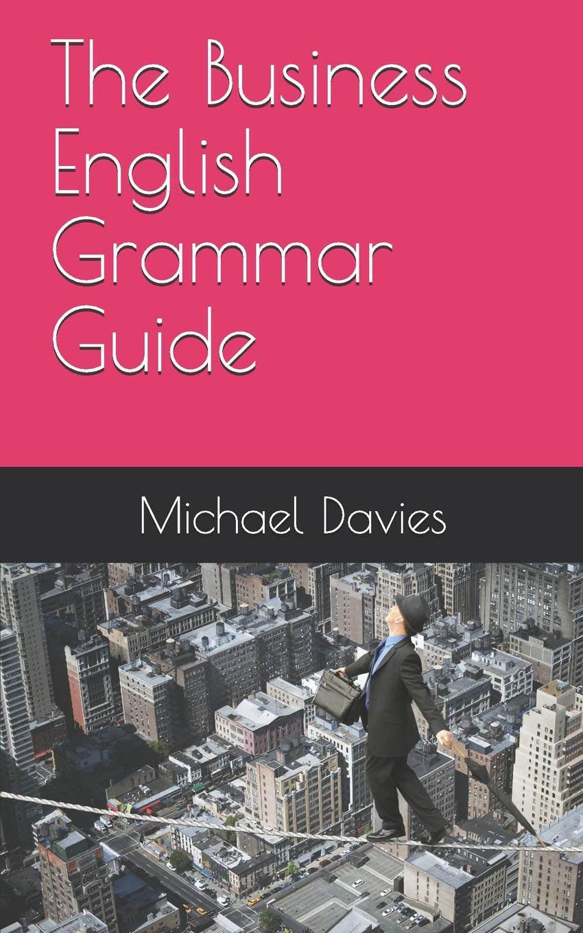 The Business English Grammar Guide Business, Finance & Career