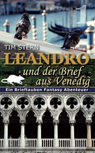 Leandro und der Brief aus Venedig: Ein Brieftauben Fantasy Abenteuer Fairy Tales & Legends