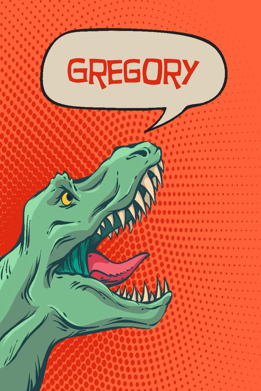 Gregory: dinosaur Tyrannosaurus Blank Comic Book Notebook Journal book 120 pages 6"x9" Essays & Short Stories