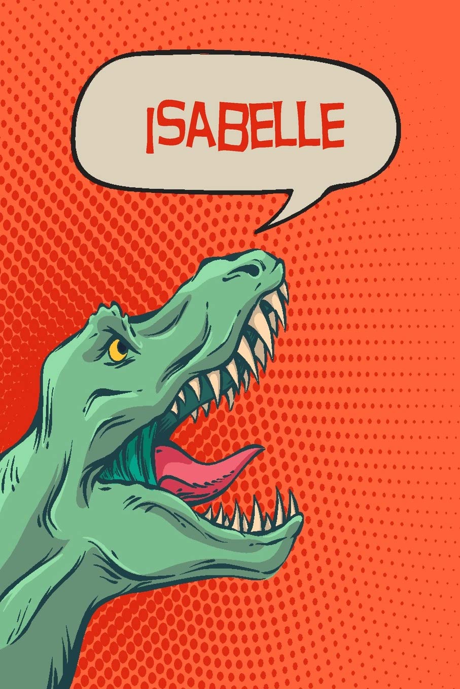 Isabelle: dinosaur Tyrannosaurus Blank Comic Book Notebook Journal book 120 pages 6"x9" Contemporary literature