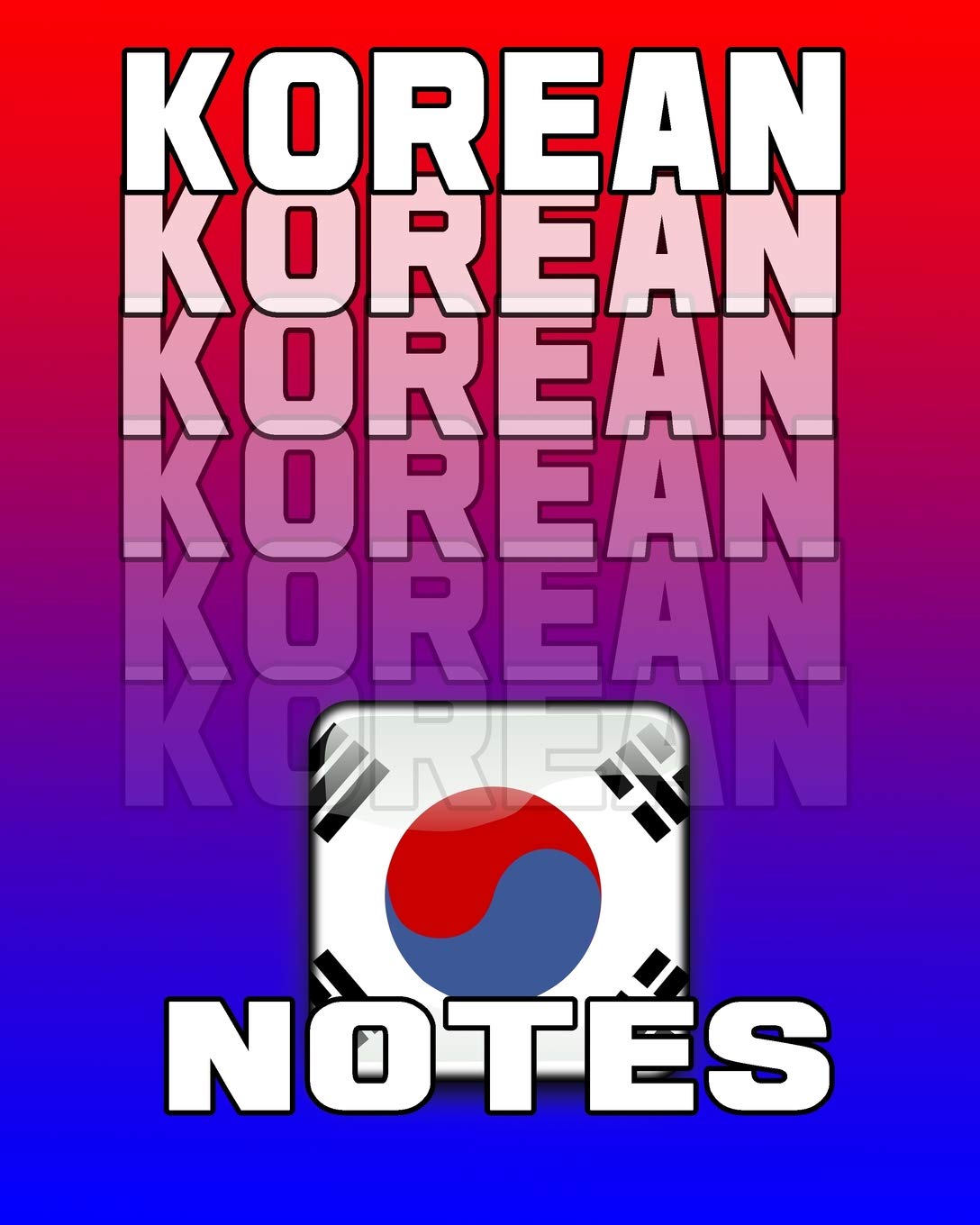 Korean Notes: Korean Journal, 8x10 Composition Book, Korean School Notebook, Korean Language Student Gift (On Target Language Notebooks, Band 19) Study Guides