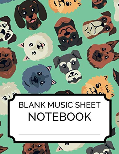 Blank Music Sheet Notebook: Breeds of Dogs - Music Manuscript Paper, Staff Paper, Music Notebook 12 Staves, 8.5 x 11, A4, 100 pages Non-fiction