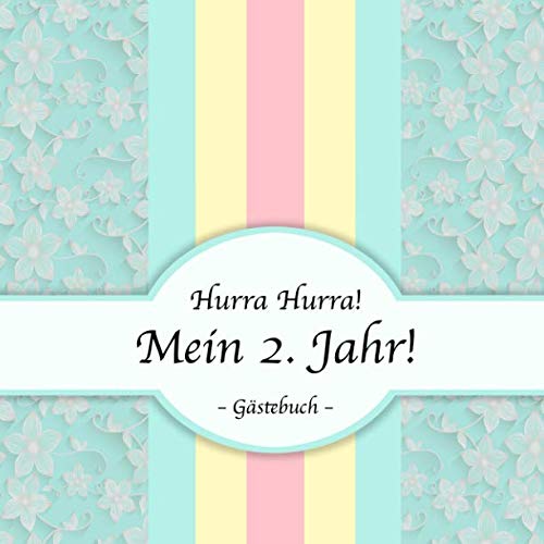 Hurra Hurra! Mein 2. Jahr!: Gästebuch zweiter Geburtstag I Pastell Design I für 25 Gäste I Geschriebene Glückwünsche & die schönsten Fotos I Quadratisch I Softcover I Mitbringsel Kleinkind Geburtstag Parents & Children