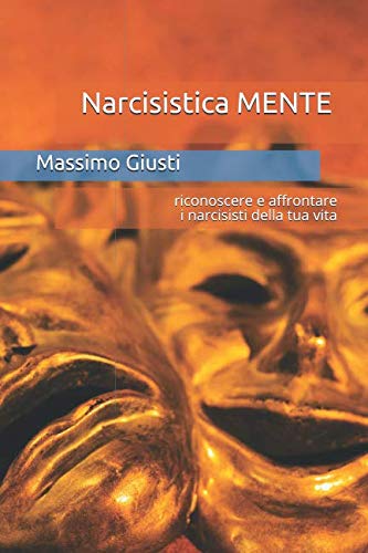 Narcisistica MENTE: riconoscere e affrontare i narcisisti della tua vita Psychology