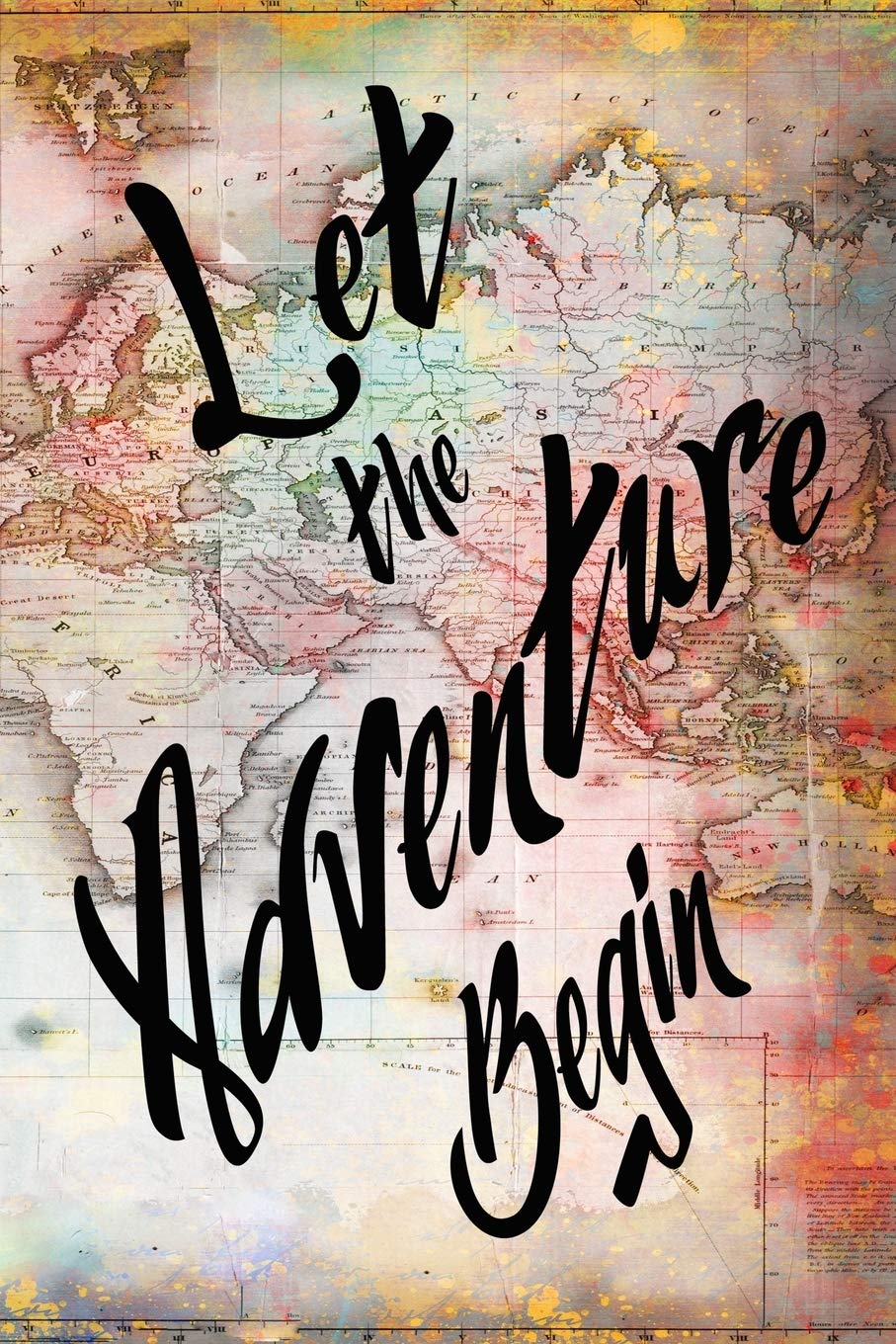 Let The Adventure Begin: 6x9 Lined Journal, Memory Book, Travel Journal, Diary To Record Your Thoughts, Graduation Gift, Teacher Gifts, Motley Map ... People Who Love To Travel (Travel Journals) Leisure, Home & Garden