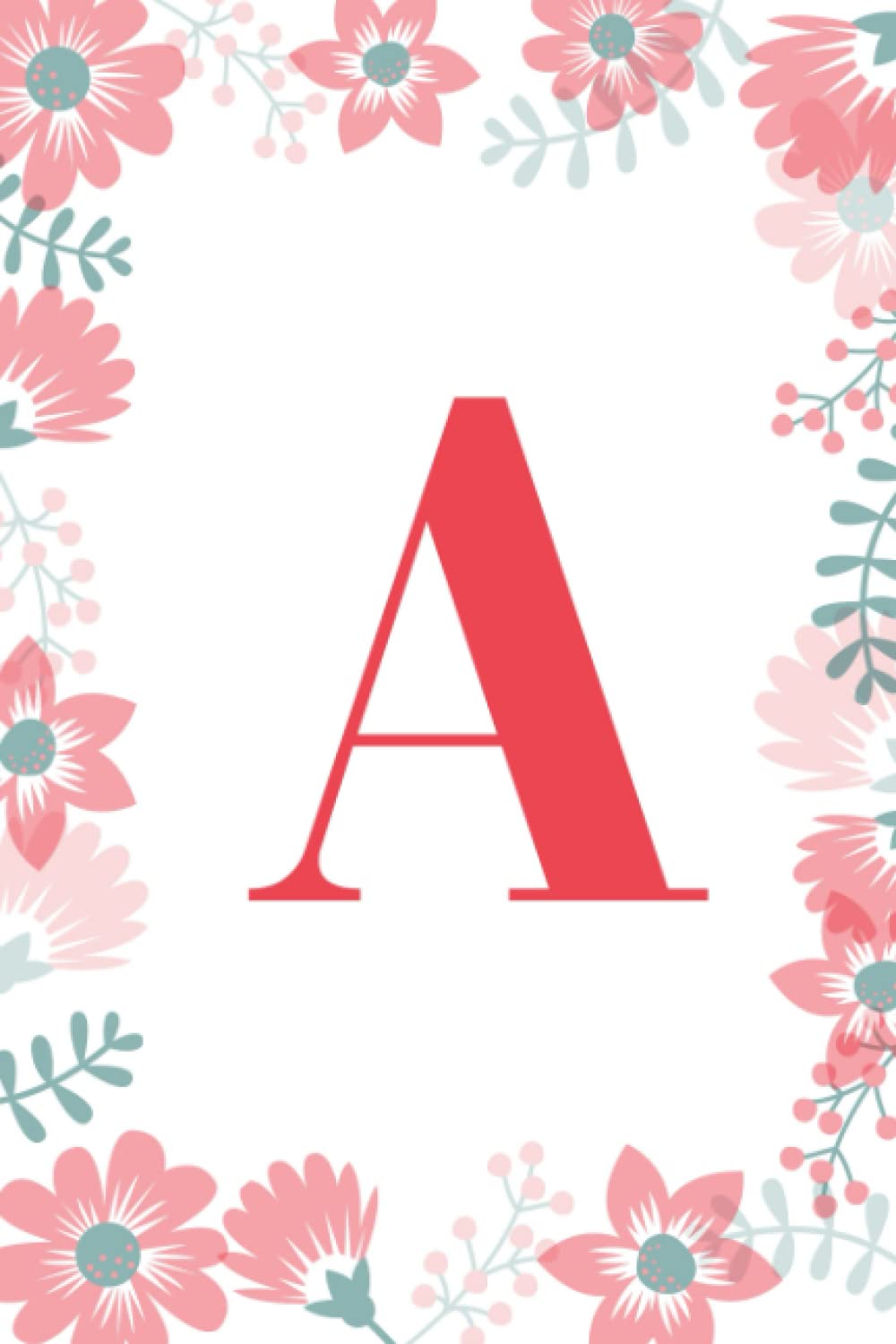 A: Monogram Initial A Journal for Girls and Women, White Floral 6 x 9 Business, Finance & Career