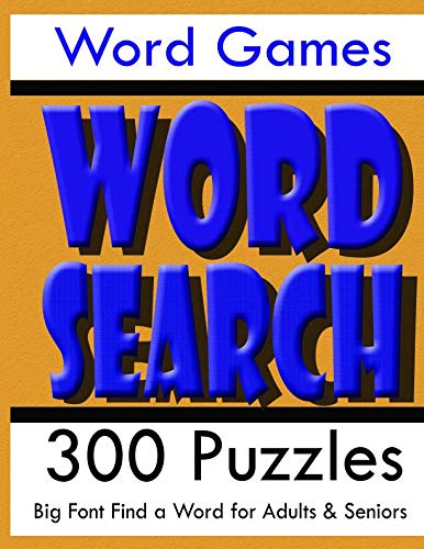 Word Games Word Search: 300 Puzzles Big Font Find a Word for Adults & Seniors Leisure & Fun