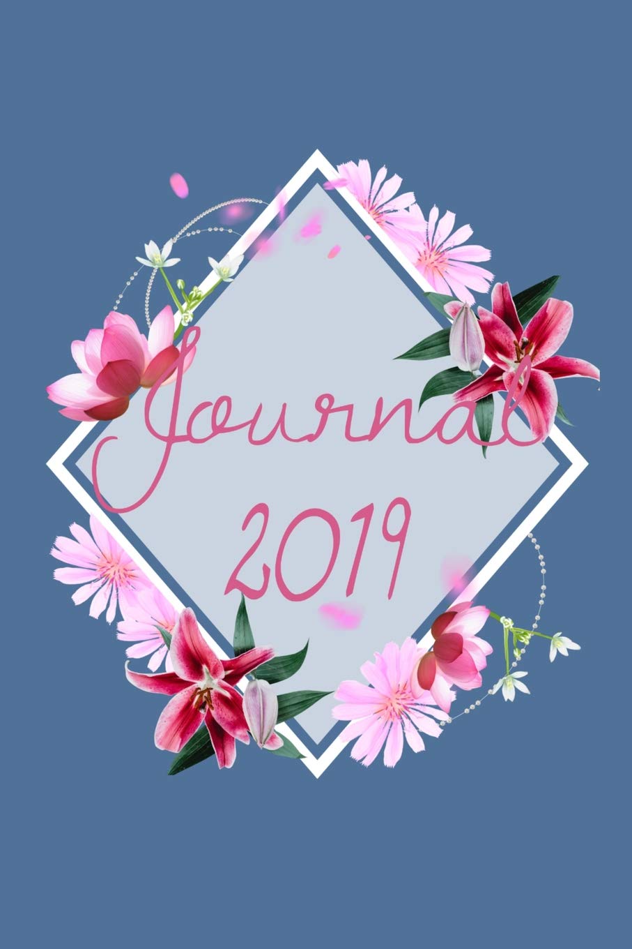 Journal 2019: Elegance Beautiful Fragrant Lilies Lotus Mixed Spring Flowers Dairy Notebook Matte Finish 6x9in 120 Pages Blank Lined Holiday Reading