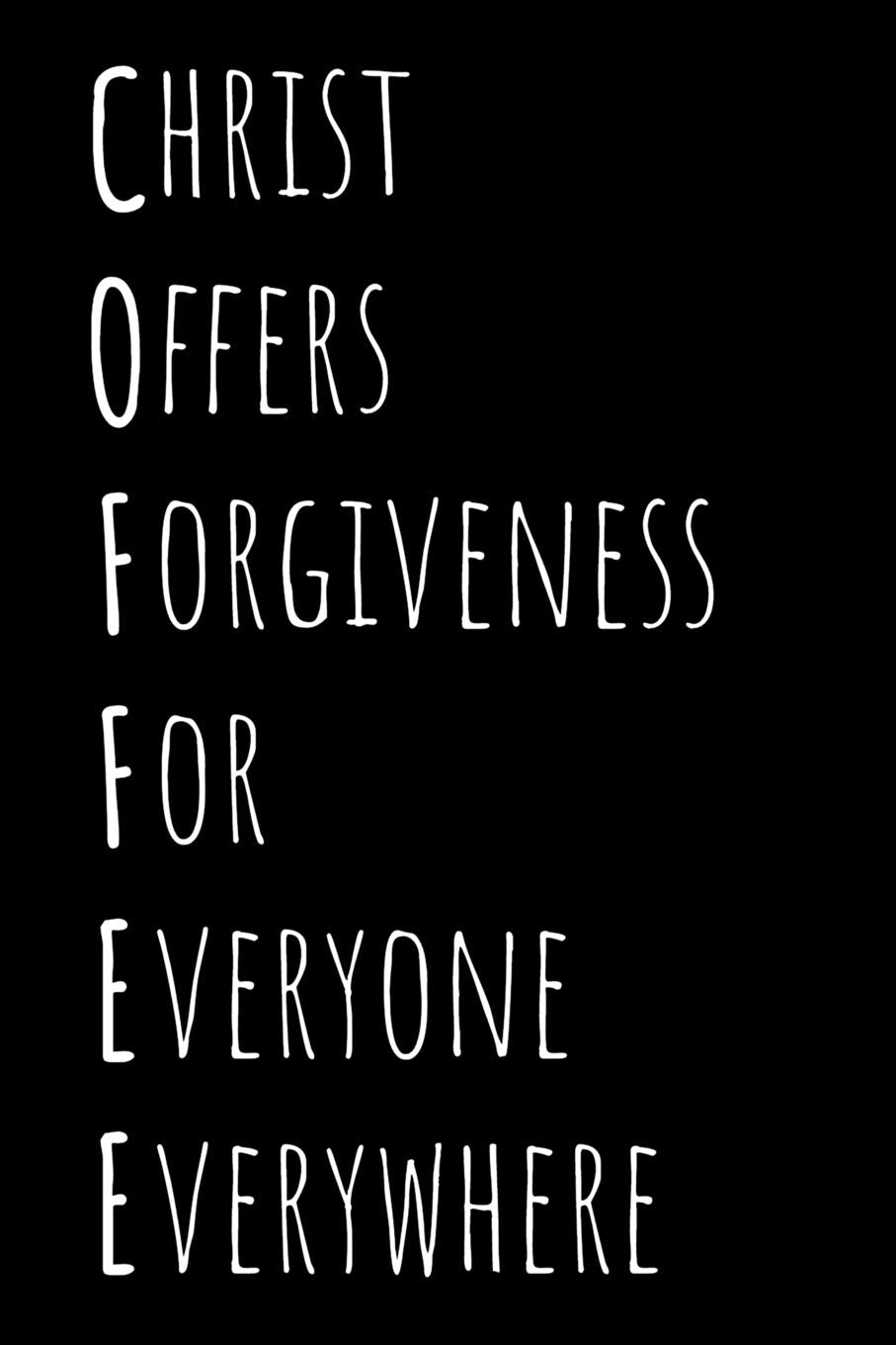 COFFEE Christ Offers Forgiveness For Everyone: Christian Coffee Junkie Notebook I Praise God Belief Lord Faith Bible Coffee Break Office Barista ... Pocket Book College School Ruled Paper 110 Leisure, Home & Garden