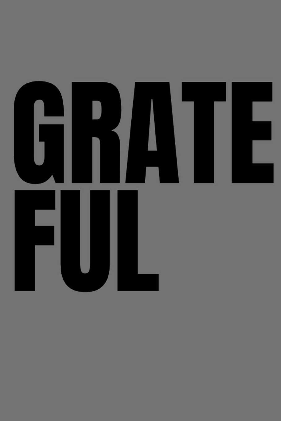 Grateful: A Journal, Planner and Notebook (6 x 9) with Lined Paper to Plan Your Day, Organize Your Life and Tracker Journaling and Calligraphy Contemporary literature